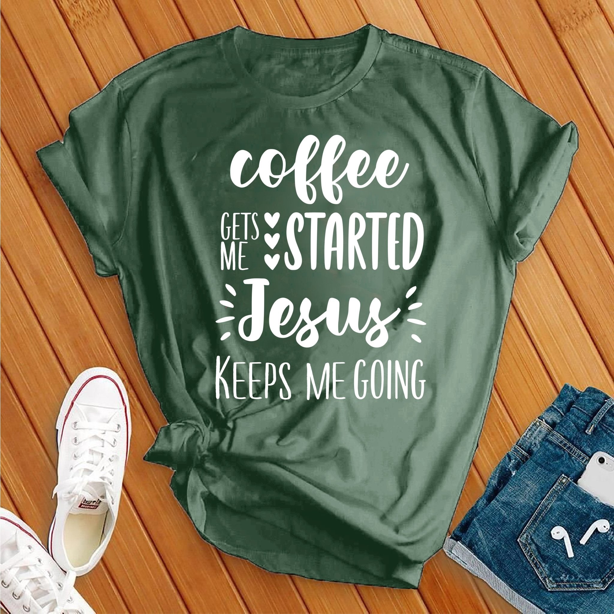 Coffee Gets Me Started Jesus Keeps Me Going Tee - Love Tees