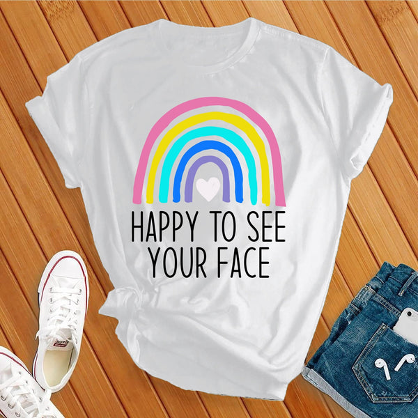 Happy to See Your Face Tee