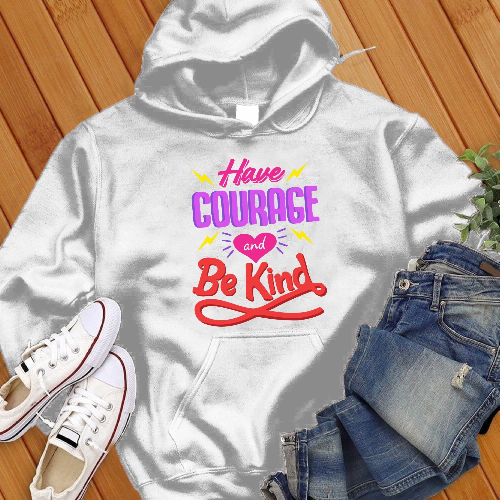 Have Courage And Be Kind Sweatshirt - Love Tees