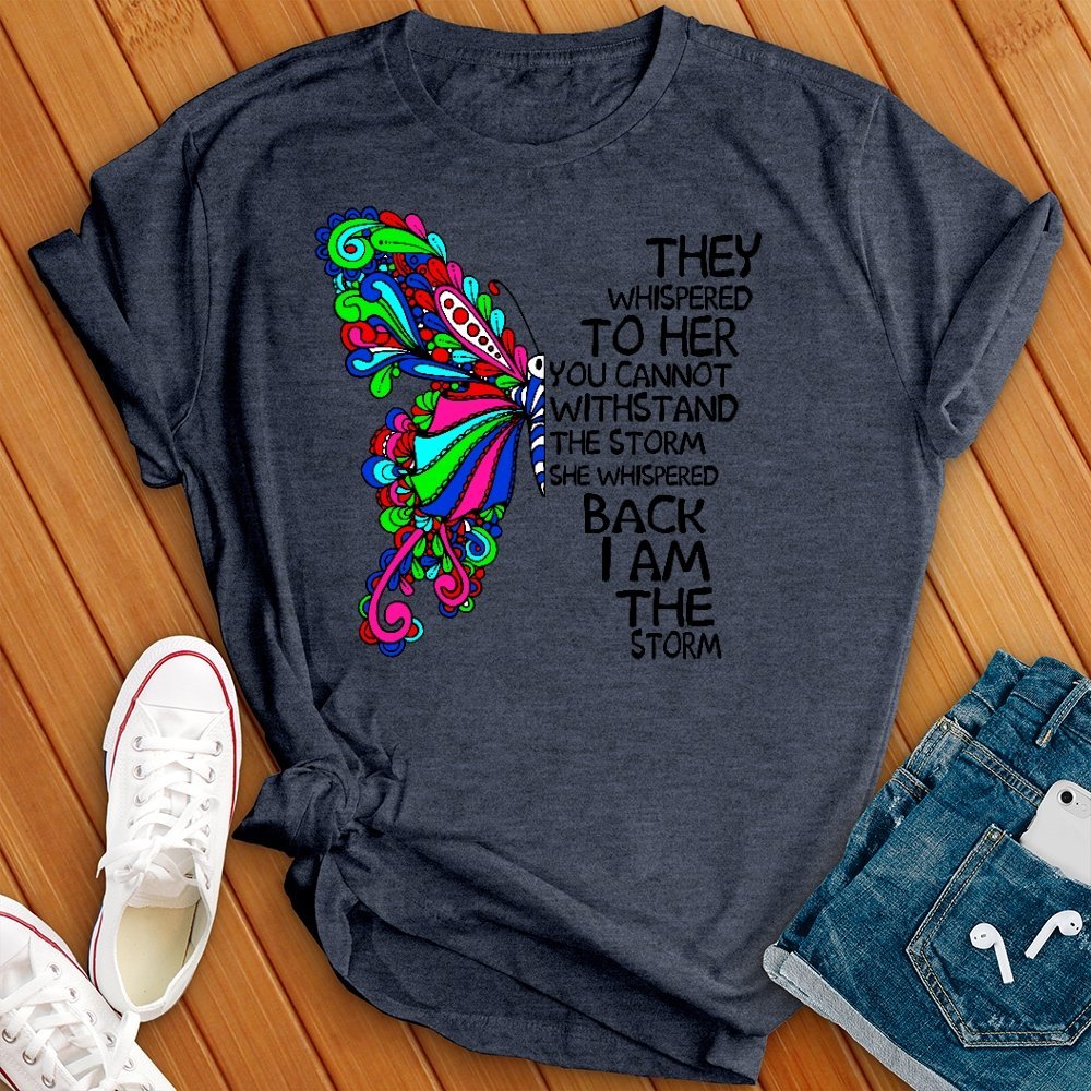 I Am the Storm Butterfly T- Shirt - Love Tees